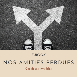 Nos amitiés perdues